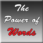 Do You Believe in the Power of Words?