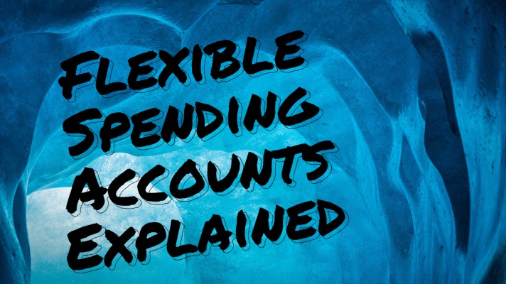 Flexible Spending Accounts: What You Need to Know