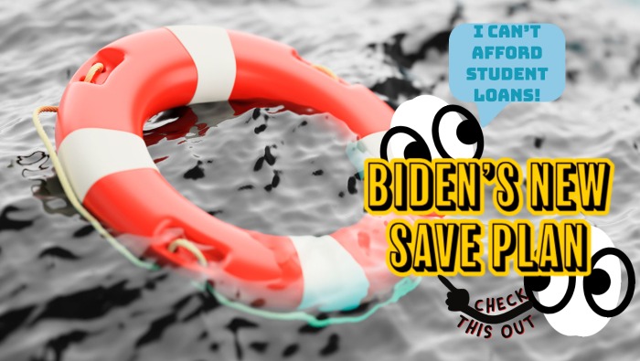 Biden’s New SAVE Income-Driven Student Loan Plan