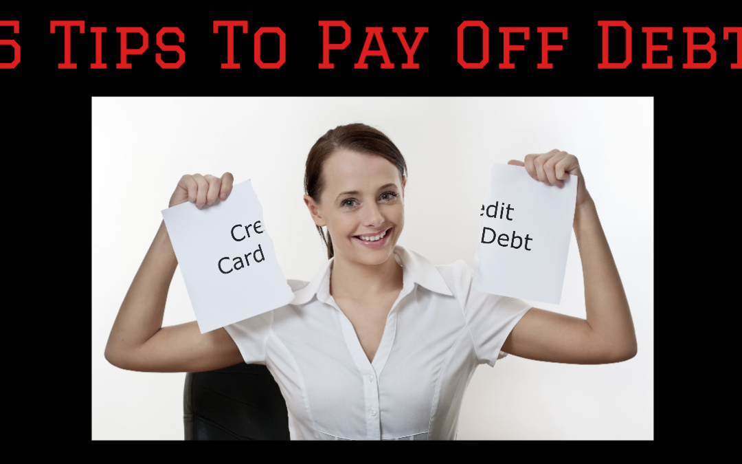 5 Tips to Pay Off Debt