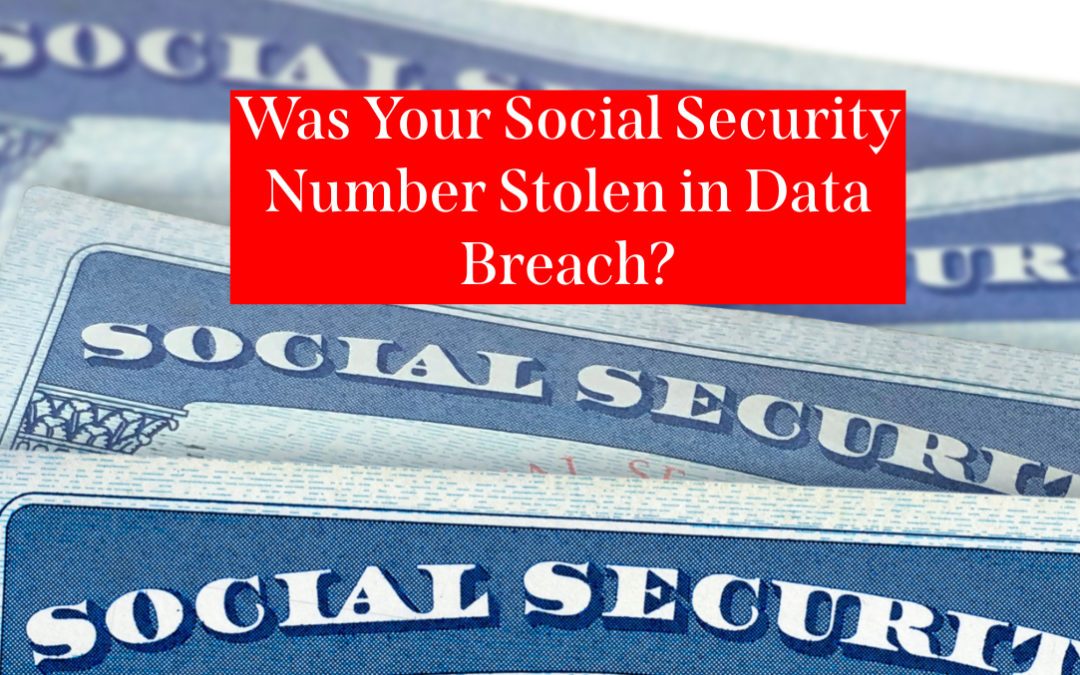 Social Security Numbers Stolen in Data Breach? Must Read…